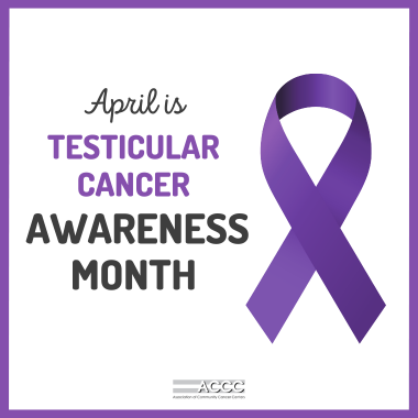 ACCC Recognizes Testicular Cancer Awareness Month